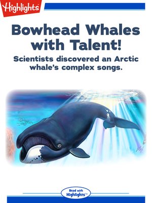 cover image of Bowhead Whales with Talent!